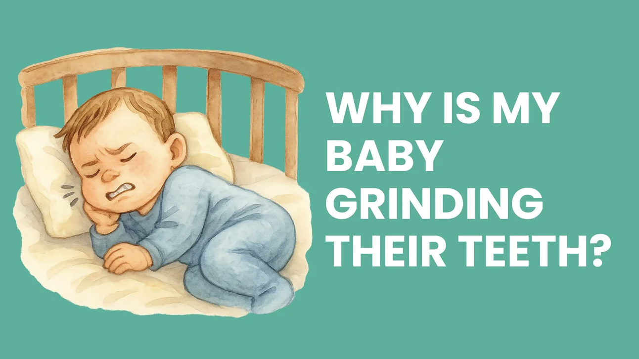 Why Do Babies Grind Their Teeth? Causes, Symptoms & Tips for Infant Bruxism